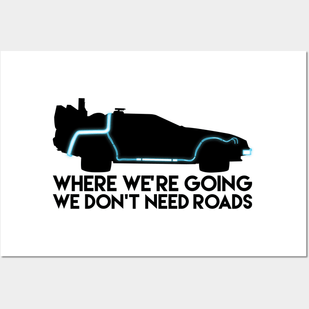 We don't need Roads. Wall Art by WinterWolfDesign